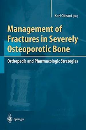 Management of Fractures in Severely Osteoporotic Bone