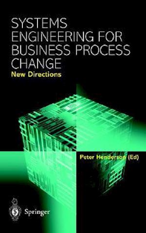 Systems Engineering for Business Process Change: New Directions : Collected Papers from the EPSRC Research Programme