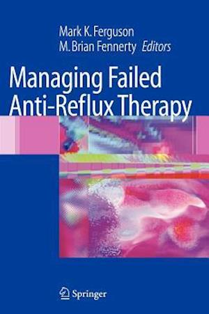 Managing Failed Anti-Reflux Therapy