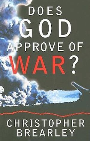 Does God Approve of War?