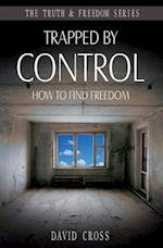 Trapped by Control : How to Find Freedom