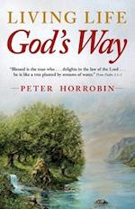 Living Life - God's Way: Practical Christianity for the Real World 
