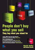 People Don't Buy What You Sell - They Buy What You Stand For. Martin Butler with Simon Gravatt