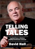 Telling Tales: Lessons from a lifetime helping businesses succeed 