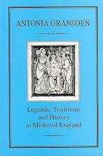 Legends, Tradition and History in Medieval England