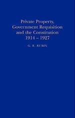 Private Property, Government Requisition and the Constitution, 1914-27