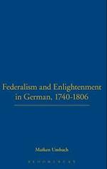 Federalism and Enlightenment in German, 1740-1806