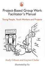 Project-Based Group Work Facilitator's Manual