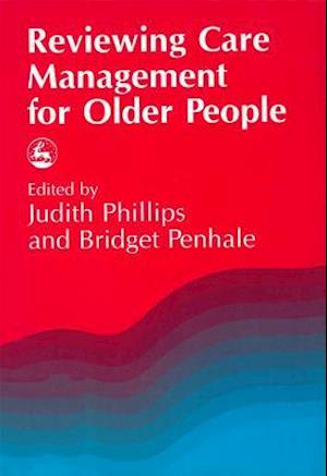 Reviewing Care Management for Older People