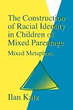 The Construction of Racial Identity in Children of Mixed Parentage