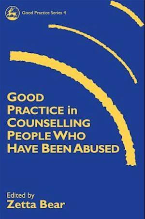 Good Practice in Counselling People Who Have Been Abused