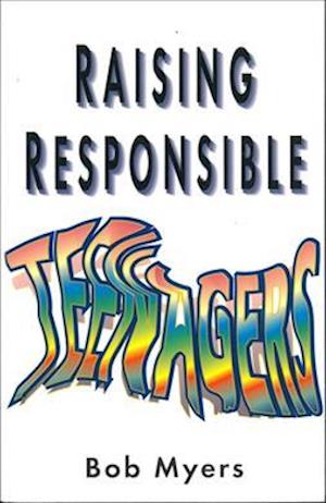 Raising Responsible Teenagers