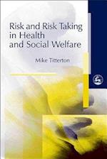 Risk and Risk Taking in Health and Social Welfare
