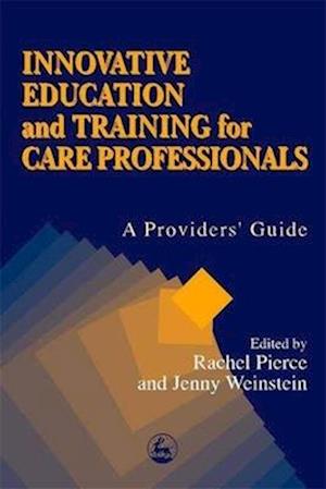 Innovative Education and Training for Care Professionals