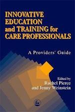 Innovative Education and Training for Care Professionals