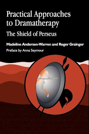 Practical Approaches to Dramatherapy
