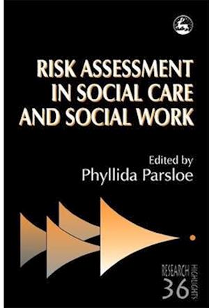 Risk Assessment in Social Care and Social Work
