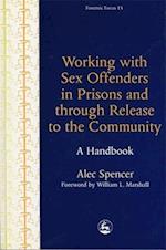 Working with Sex Offenders in Prisons and through Release to the Community