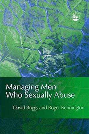 Managing Men Who Sexually Abuse