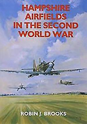 Hampshire Airfields in the Second World War