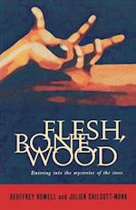 Flesh, Bone, Wood