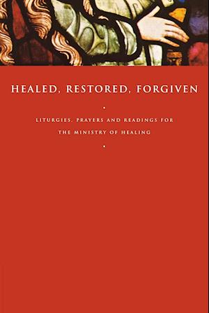 Healed, Restored, Forgiven