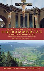 Every Pilgrim's Guide to Oberammergau and Its Passion Play