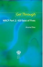 Get Through MRCP Part 2: 450 Best of Fives, 2nd edition