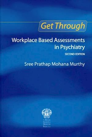 Get Through Workplace Based Assessments in Psychiatry, Second edition