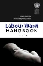 The Labour Ward Handbook, second edition