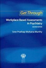Get Through Workplace Based Assessments in Psychiatry, Second edition