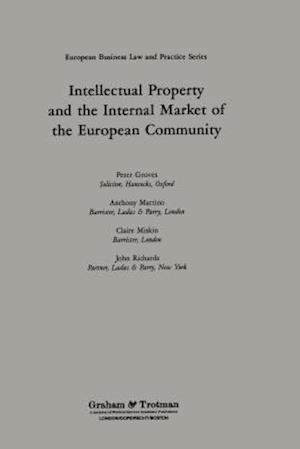 Intellectual Property and the Internal Market of the European Community