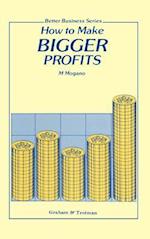 How to Make Bigger Profits