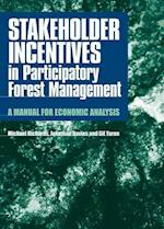Stakeholder Incentives in Participatory Forest Management