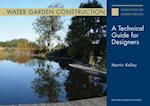 Water Garden Construction: A Technical Guide for Designers 2015
