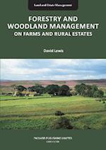 FORESTRY AND WOODLAND MANAGEMENT ON FARMS AND RURAL ESTATES