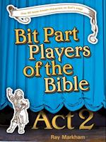 Bit Part Players of the Bible Act 2