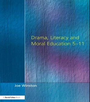 Drama, Literacy and Moral Education 5-11