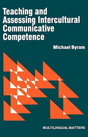 Teaching and Assessing Intercultural Communicative Competence