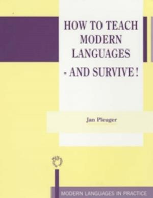 How to Teach Modern Languages - and Survive!