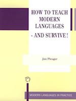 How to Teach Modern Languages - and Survive!