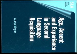 Age, Accent and Experience in Second Language Acquisition