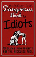 Dangerous Book for Idiots