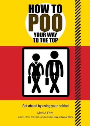 How to Poo Your Way to the Top