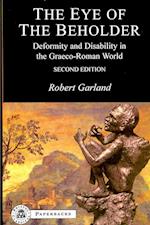 The Eye of the Beholder: Deformity and Disability in the Graeco-Roman World 