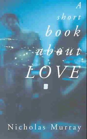 A Short Book about Love