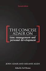 The Concise Adair on Time Management and Personal Development 