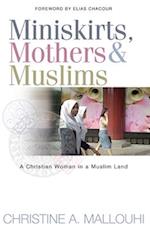 Miniskirts, Mothers & Muslims