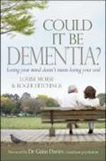 Could it be Dementia?