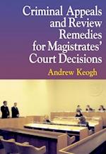 Criminal Appeals and Review Remedies for Magistrates' Court Decisions